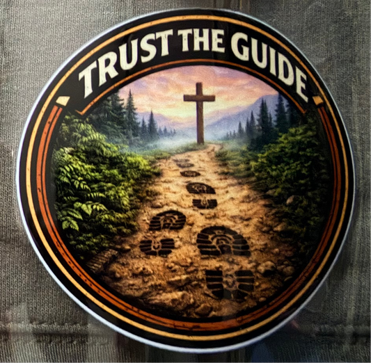 Trust the Guide - Premium UV DTF Sticker - Waterproof and Durable